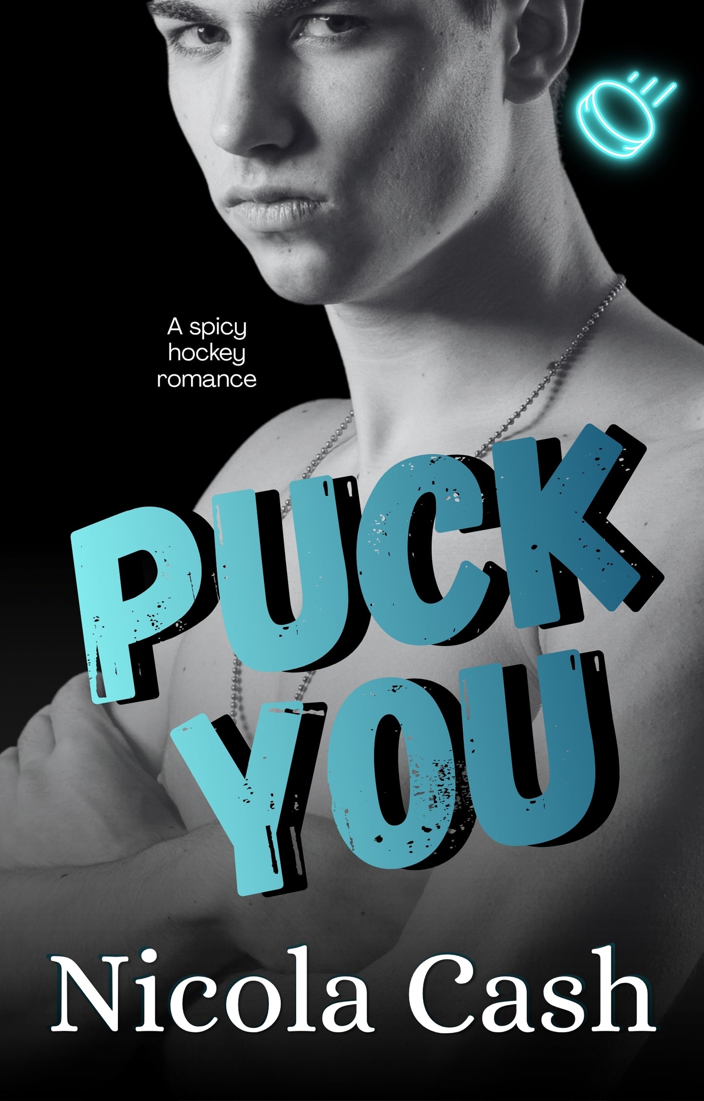 Puck You — A Spicy Hockey Romance | Nicola Cash